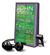 Titan [With Earbuds] di John Varley edito da Findaway World