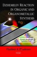 Dzhemilev Reaction in Organic & Organometallic Synthesis di Vladimir A. D'yakonov edito da Nova Science Publishers Inc