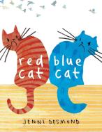 Red Cat, Blue Cat di Jenni Desmond edito da Blue Apple Books