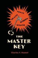 The Master Key System [Abridged Edition] di Charles F. Haanel edito da MARTINO FINE BOOKS