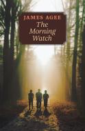 The Morning Watch di James Agee edito da Angelico Press