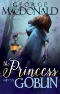 The Princess and the Goblin di George Macdonald edito da WHITAKER HOUSE