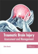 Traumatic Brain Injury: Assessment and Management edito da HAYLE MEDICAL
