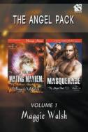 The Angel Pack, Volume 1 [Mating Mayhem: Masquerade] (Siren Publishing Classic Manlove) di Maggie Walsh edito da SIREN PUB