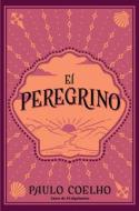 El Peregrino / The Pilgrimage di Paulo Coelho edito da VINTAGE ESPANOL