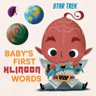 Star Trek: Baby's First Klingon Words di Insight Kids edito da Insight Editions