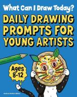 What Can I Draw Today?: Daily Drawing Prompts for Young Artists di Andrea Mulder-Slater edito da ROCKRIDGE PR