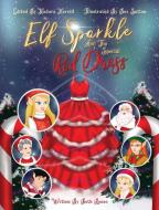 Elf Sparkle And The Special Red Dress di Beth Roose edito da Beth Roose Books