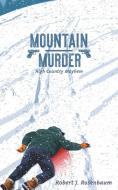 Mountain Murder di Rosenbaum Robert J. Rosenbaum edito da IUniverse