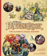 Fraggle Rock: The Ultimate Visual History di Insight Editions edito da INSIGHT ED
