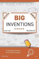 My Little Book of Big Inventions Journal Notebook: For Budding Inventors, Innovative Students, Homeschool Curriculum, an di Digital Bread edito da LIGHTNING SOURCE INC