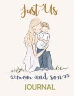 JUST US MOM & SON JOURNAL di Annabelle Abbot edito da INDEPENDENTLY PUBLISHED