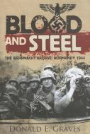 Blood and Steel di Donald E. Graves edito da Pen & Sword Books Ltd