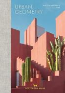 Urban Geometry di Andres Gallardo Albajar edito da Hoxton Mini Press