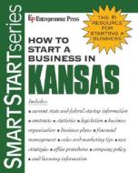 How To Start A Business In Kansas di Entrepreneur Press edito da Entrepreneur Press