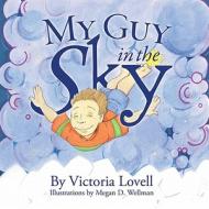 My Guy in the Sky di Victoria Lovell edito da Ferne Press