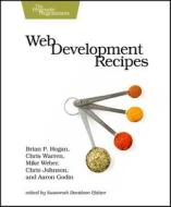 Web Development Recipes di Brian P. Hogan, Chris Warren, Mike Weber edito da The Pragmatic Programmers