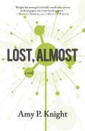 Lost, Almost di Amy P. Knight edito da ENGINE BOOKS