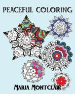 Peaceful Coloring di Maria Montclair edito da Duboce Park Press