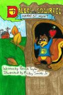 Dallas the Squirrel: Harvest Hunt di Patrick Taylor edito da LIGHTNING SOURCE INC