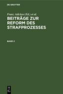 Beiträge zur Reform des Strafprozesses, Band 2, Beiträge zur Reform des Strafprozesses Band 2 edito da De Gruyter