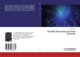 Parallel Processing of Data Streams di Ali A. Safaei edito da LAP LAMBERT Academic Publishing