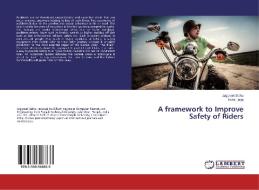 A framework to Improve Safety of Riders di Jagpreet Sidhu, Rohit Bajaj edito da LAP Lambert Academic Publishing
