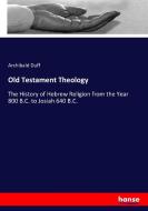 Old Testament Theology di Archibald Duff edito da hansebooks