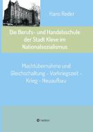 Die Berufs- und Handelsschule der Stadt Kleve im Nationalsozialismus di Hans Reder edito da tredition
