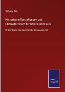 Historische Darstellungen und Charakteristiken für Schule und Haus di Wilhelm Pütz edito da Salzwasser-Verlag