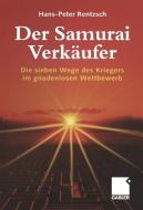 Der Samurai-Verkäufer di Hans-Peter Rentzsch edito da Gabler, Betriebswirt.-Vlg