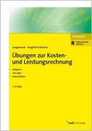 Übungen zur Kosten- und Leistungsrechnung di Jochen Langenbeck, Beate Burgfeld-Schächer edito da NWB Verlag