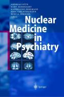 Nuclear Medicine in Psychiatry di A. Otte, K. Audenaert, K. Peremans edito da Springer-Verlag GmbH