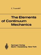 The Elements of Continuum Mechanics di C. Truesdell edito da Springer Berlin Heidelberg