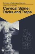 Cervical Spine: Tricks and Traps di Jean-Francois Bonneville, Francoise Cattin edito da Springer Berlin Heidelberg