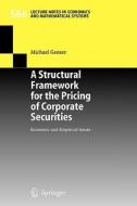 A Structural Framework For The Pricing Of Corporate Securities di Michael Genser edito da Springer-verlag Berlin And Heidelberg Gmbh & Co. Kg
