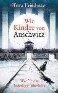 Wir Kinder von Auschwitz - Wie ich das Todeslager überlebte di Tova Friedman edito da cbt