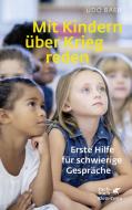 Mit Kindern über Krieg reden di Udo Baer edito da Klett-Cotta Verlag
