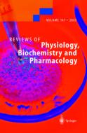 Reviews of Physiology, Biochemistry and Pharmacology 147 edito da Springer Berlin Heidelberg