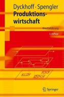 Produktionswirtschaft di Harald Dyckhoff, Thomas S. Spengler edito da Springer Berlin Heidelberg