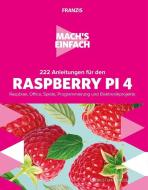 Mach's einfach:222 Anleitungen für den Raspberry Pi 4 di Christian Immler edito da Franzis Verlag GmbH
