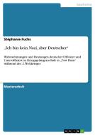 "Ich bin kein Nazi, aber Deutscher" di Stéphanie Fuchs edito da GRIN Publishing
