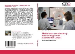 Metástasis cerebrales y Radiocirugía con Acelerador Lineal di Felipe Farias Serratos edito da EAE