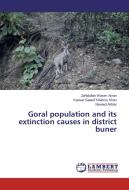 Goral population and its extinction causes in district buner di Zahidullah Wasim Akran, Kausar Saeed Shahroz Khan, Naveed Akhtar edito da LAP Lambert Academic Publishing