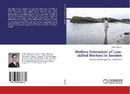 Welfare Estimation of Low-skilled Workers in Sweden di Zarko Milojevic edito da LAP Lambert Academic Publishing