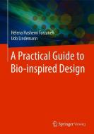 A Practical Guide to Bio-inspired Design di Helena Hashemi Farzaneh, Udo Lindemann edito da Springer-Verlag GmbH