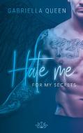 Hate me for my Secrets di Gabriella Queen edito da Books on Demand