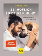 Sei höflich zu deinem Hund! di Masih Samin edito da Graefe und Unzer Verlag