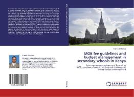 MOE fee guidelines and budget management in secondary schools in Kenya di Francis Shikanda edito da LAP Lambert Academic Publishing