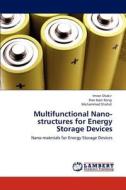 Multifunctional Nano-structures for Energy Storage  Devices di Imran Shakir, Dae Joon Kang, Muhammad Shahid edito da LAP Lambert Academic Publishing